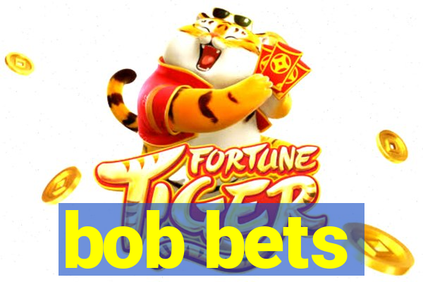 bob bets