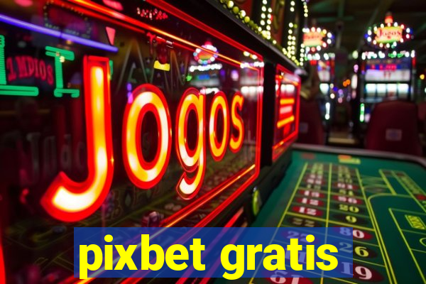 pixbet gratis