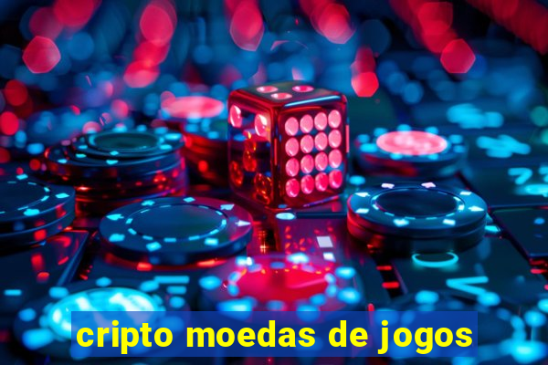 cripto moedas de jogos