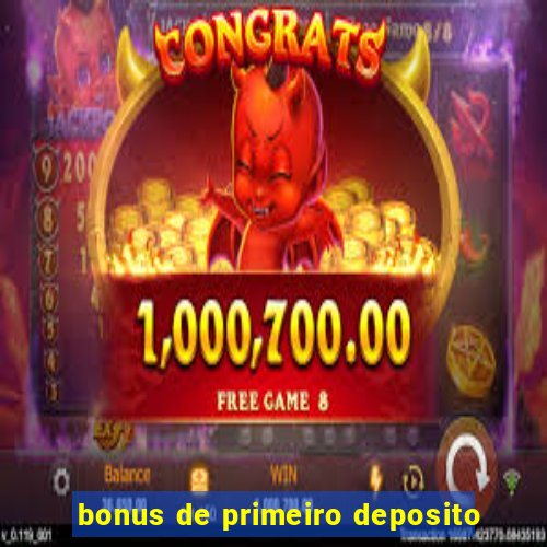 bonus de primeiro deposito