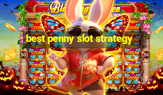 best penny slot strategy