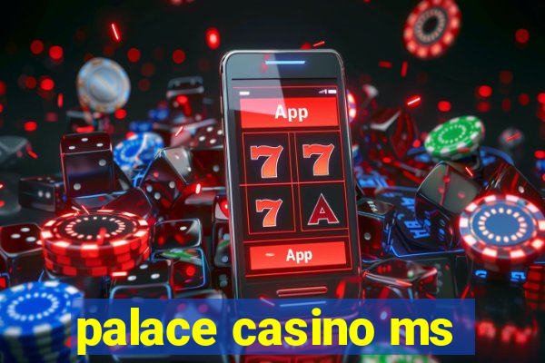 palace casino ms