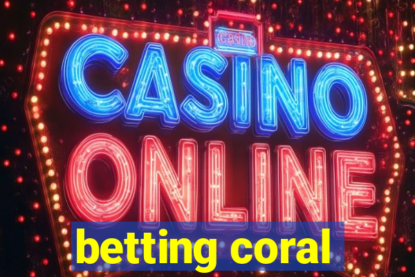 betting coral