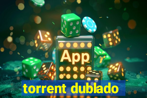 torrent dublado