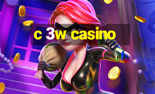 c 3w casino