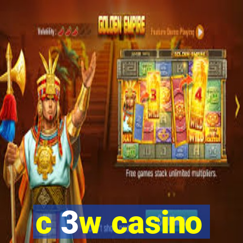 c 3w casino