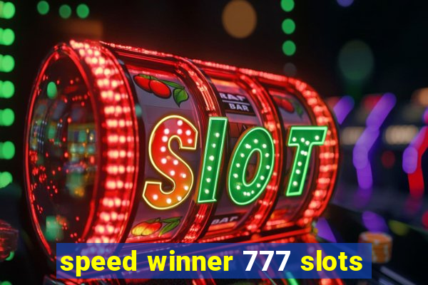 speed winner 777 slots