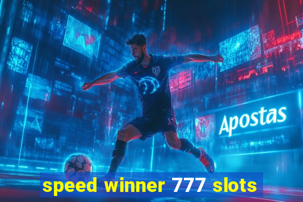 speed winner 777 slots