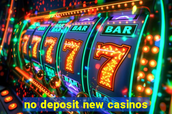 no deposit new casinos