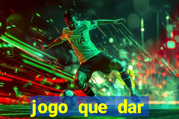 jogo que dar dinheiro de vdd