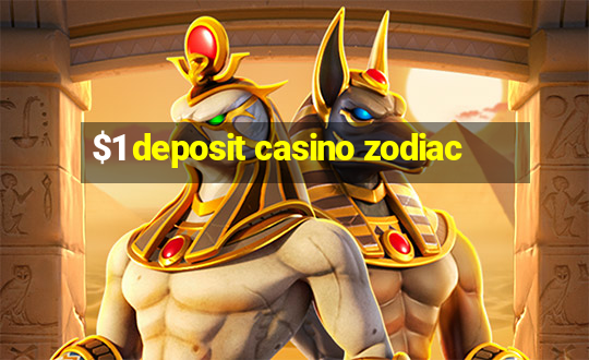 $1 deposit casino zodiac