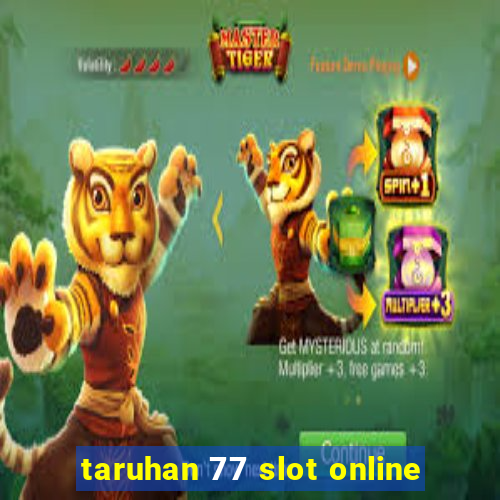 taruhan 77 slot online