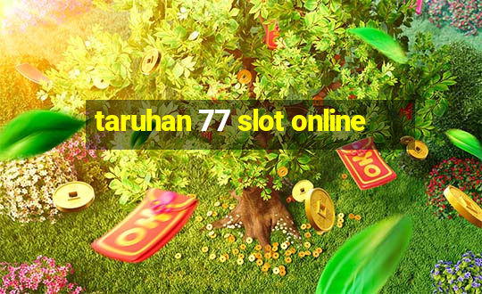 taruhan 77 slot online