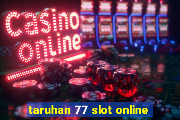 taruhan 77 slot online