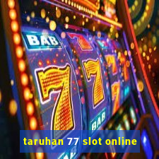 taruhan 77 slot online