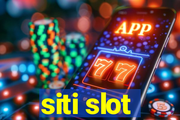 siti slot