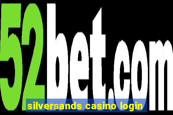 silversands casino login