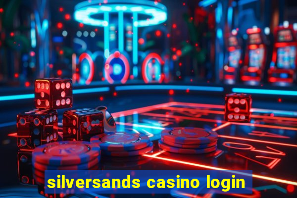 silversands casino login