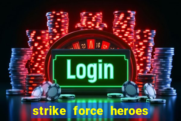 strike force heroes 2 hacked