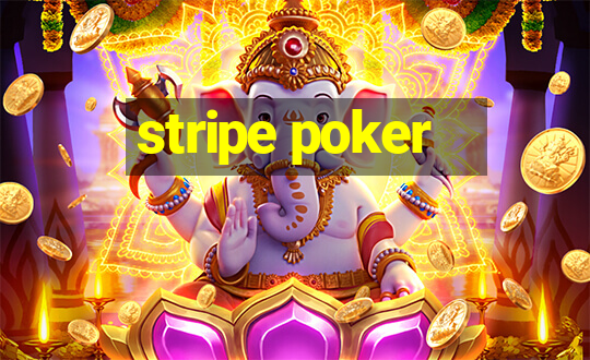 stripe poker