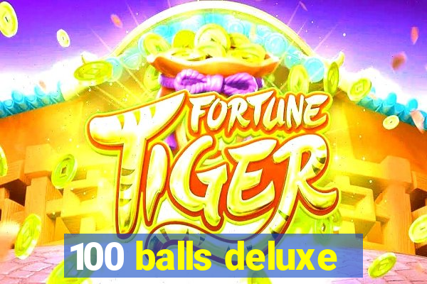 100 balls deluxe