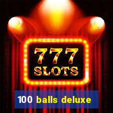 100 balls deluxe