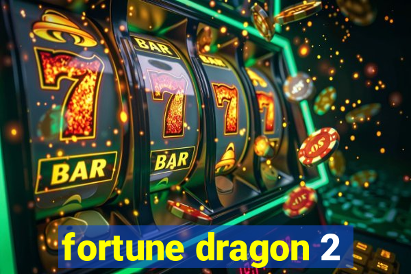 fortune dragon 2