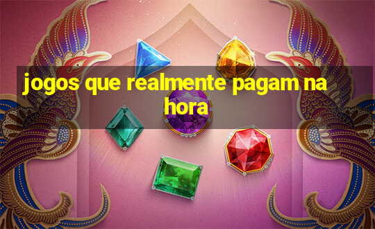 jogos que realmente pagam na hora