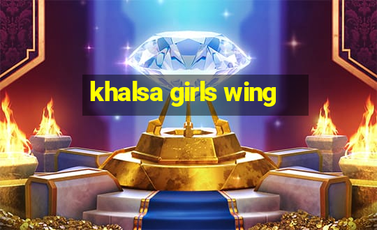 khalsa girls wing