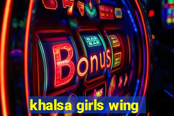 khalsa girls wing