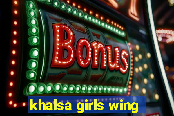 khalsa girls wing