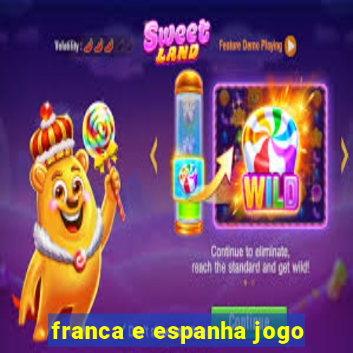 franca e espanha jogo