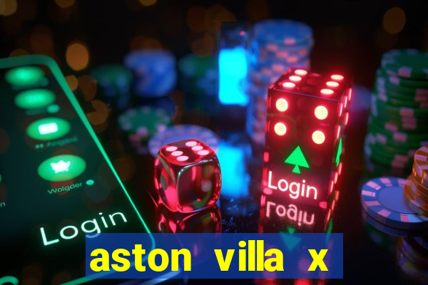 aston villa x chelsea palpites