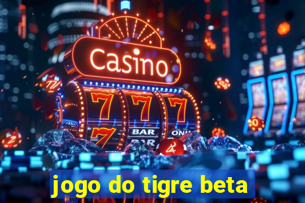 jogo do tigre beta