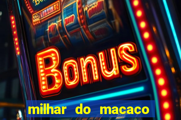 milhar do macaco que mais saem no jogo do bicho