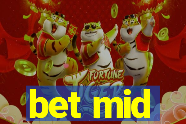 bet mid