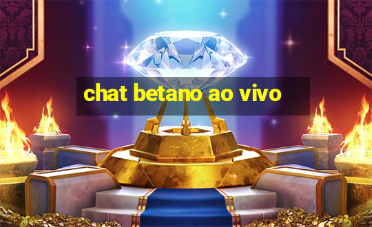 chat betano ao vivo