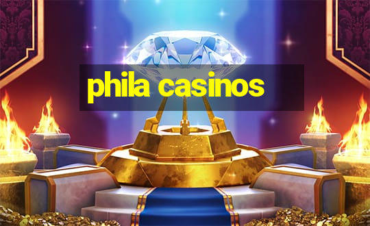 phila casinos