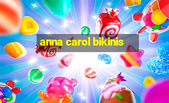 anna carol bikinis