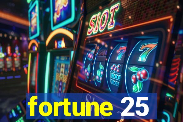 fortune 25