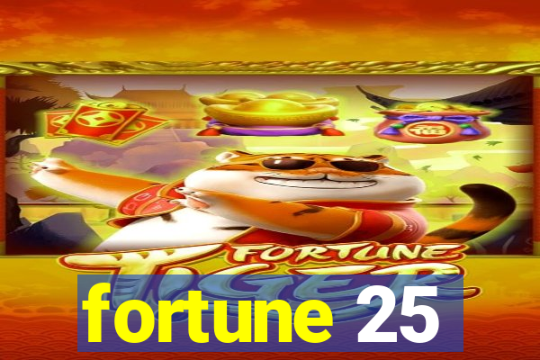 fortune 25