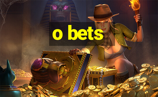 o bets