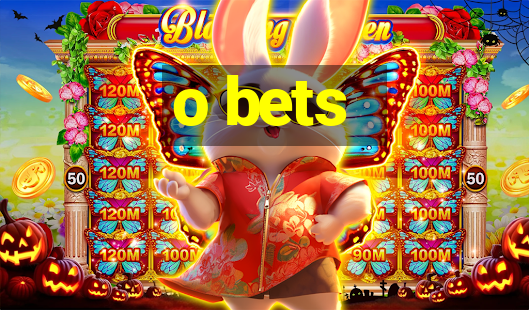 o bets