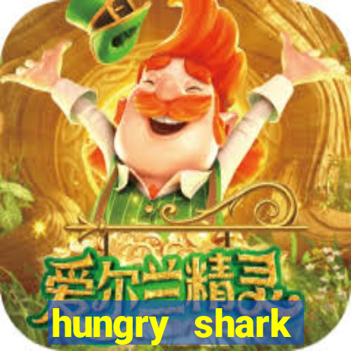 hungry shark evolution dinheiro infinito ios