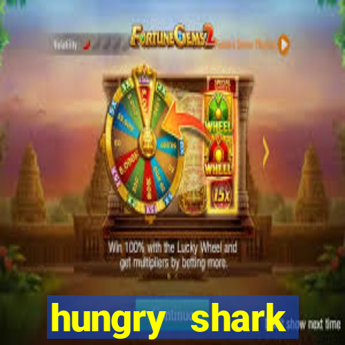 hungry shark evolution dinheiro infinito ios