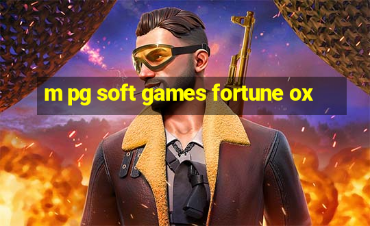 m pg soft games fortune ox