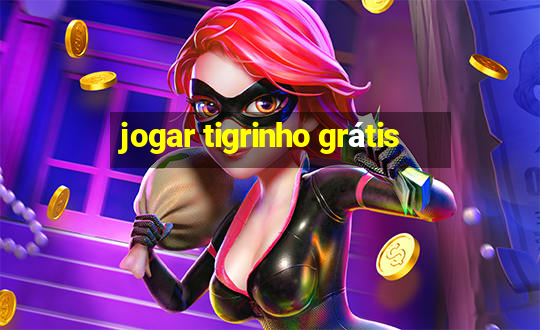 jogar tigrinho grátis