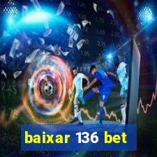 baixar 136 bet