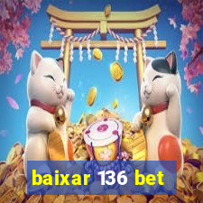 baixar 136 bet