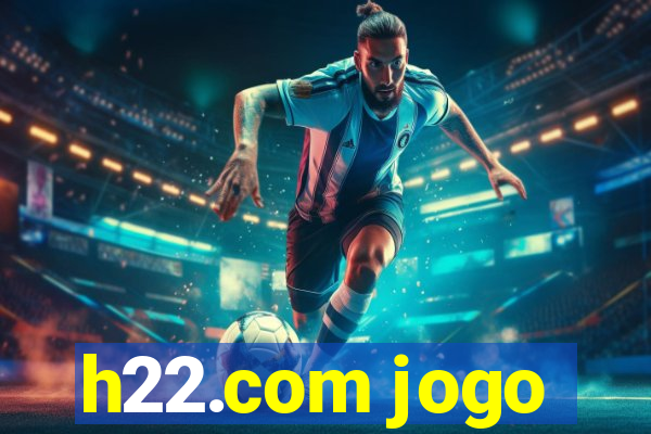 h22.com jogo